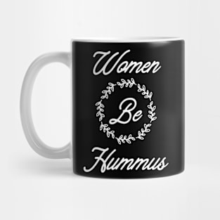 Women Be Hummus Mug